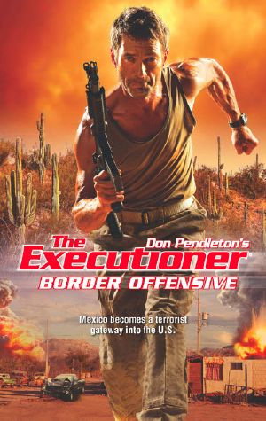 [Mack Bolan the Executioner 408] • Border Offensive